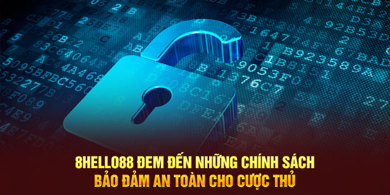 8Hello88 đem đến những chính sách bảo đảm an toàn cho cược thủ