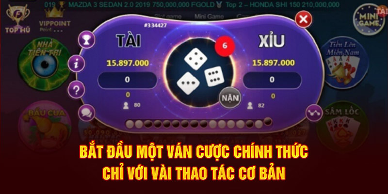 Bắt đầu một ván cược chính thức chỉ với vài thao tác cơ bản