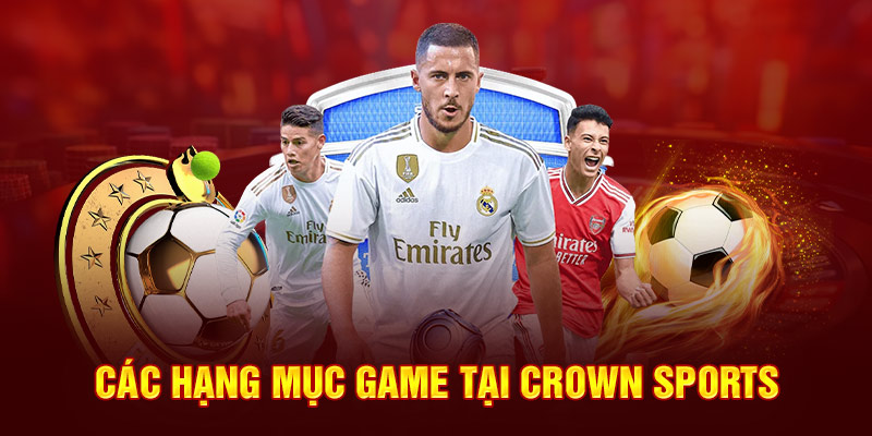 Các hạng mục game tại Crown Sports