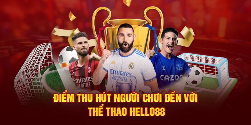 Điểm thu hút của cổng thể thao hello88