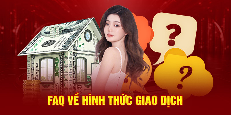 FAQ về hình thức giao dịch 