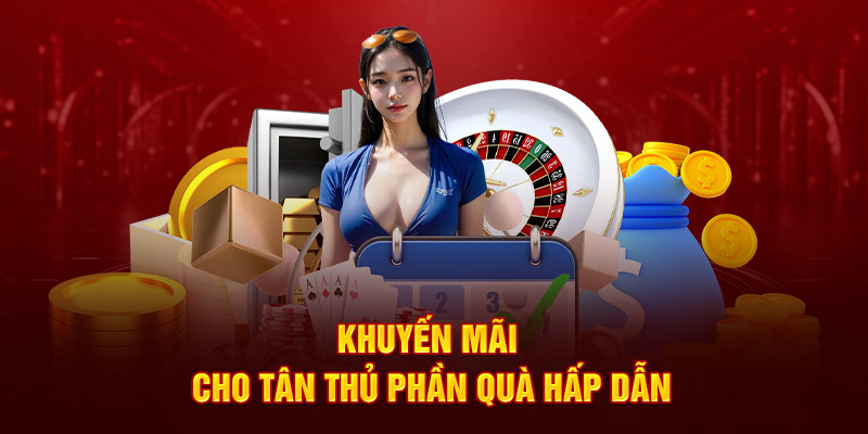 Khuyến mãi cho tân thủ phần quà hấp dẫn