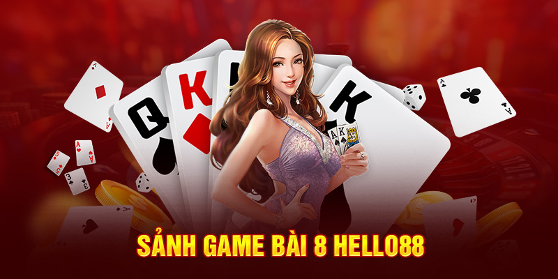 Sảnh game bài 8 Hello88